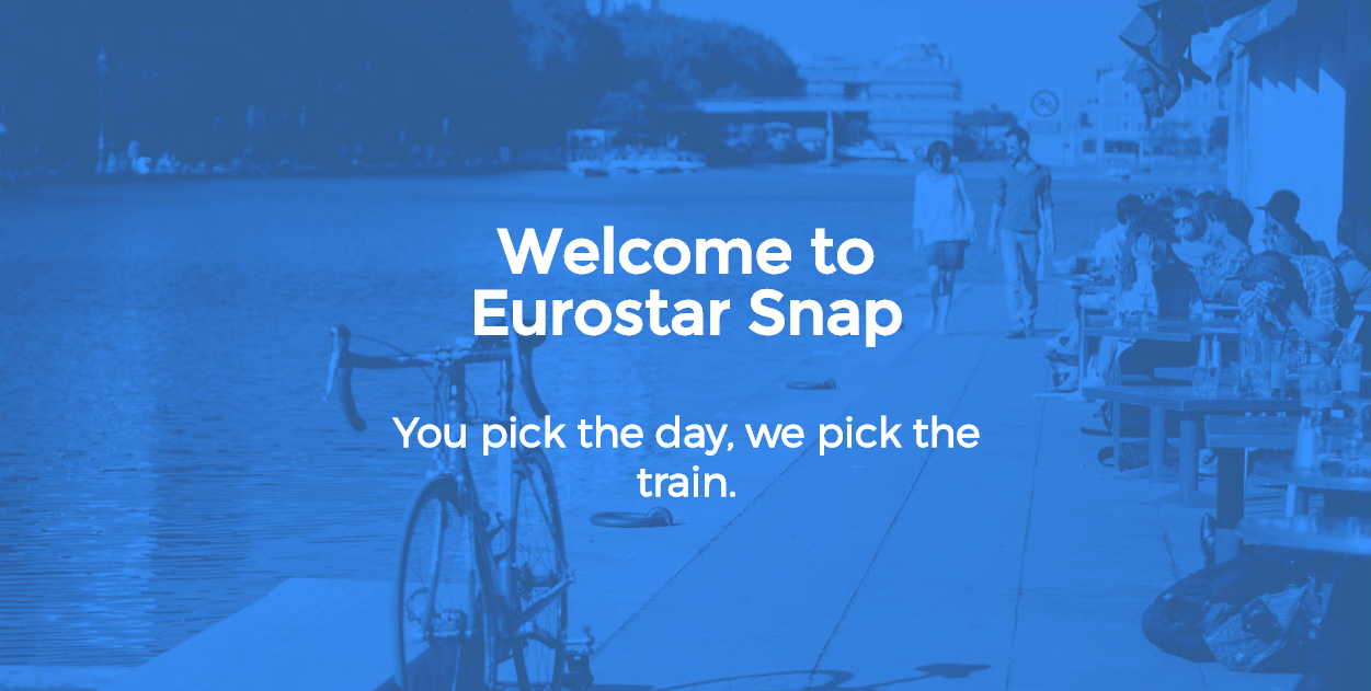 Screenshot of a website. A blue background with white writing reads 'Welcome to Eurostar Snap. You pick the day, we pick the train'