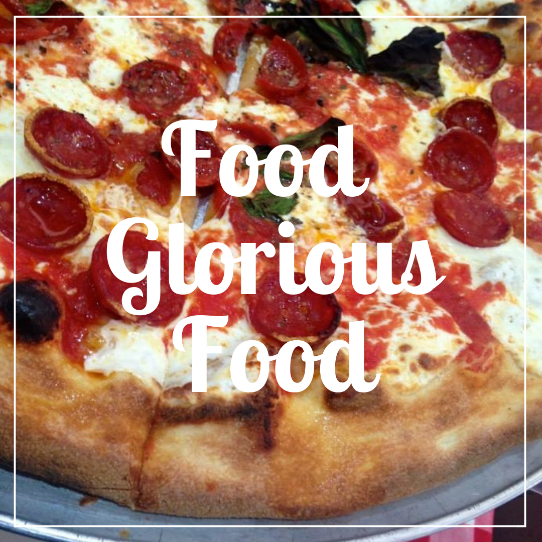 "Food Glorious Food" written over a photo of a pepperoni pizza